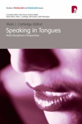 book Speaking in Tongues: Multi-disciplinary Perspectives (Studies in Pentecostal and Charismatic Issues)