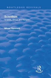 book Scientism: Science, Ethics and Religion: Science, Ethics and Religion