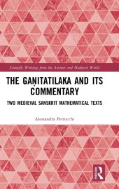 book The Gaṇitatilaka and its Commentary: Two Medieval Sanskrit Mathematical Texts