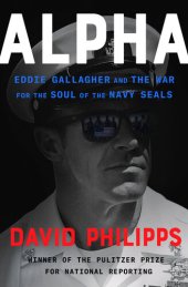 book Alpha : Eddie Gallagher and the War for the Soul of the Navy SEALs