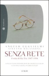 book Senza rete. Il mito di Rai Tre 1987-1994