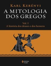 book A Mitologia dos Gregos Vol. I - A história dos deuses e dos homens