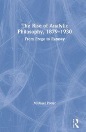 book The Rise of Analytic Philosophy, 1879–1930: From Frege to Ramsey