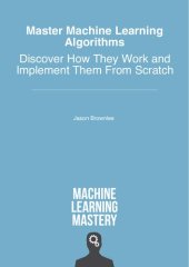 book Master Machine Learning Algorithms: Discover How They Work and Implement Them From Scratch