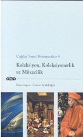 book Çağdaş Sanat Konuşmaları 4: Koleksiyon, Koleksiyonerlik ve Müzecilik