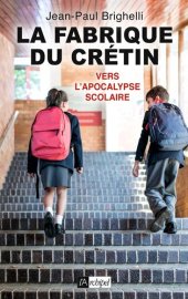 book La Fabrique du crétin 2 - Vers l’Apocalypse scolaire