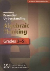 book Developing Essential Understanding of Algebraic Thinking for Teaching Mathematics in Grades 3-5