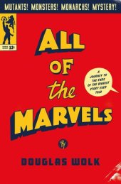 book All of the Marvels : A Journey to the Ends of the Biggest Story Ever Told