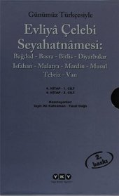 book Günümüz Türkçesi ile Seyahatname 4.Cilt 1. Kitap: Bağdad, Basra, Bitlis, Diyarbakır, İsfahan, Malatya, Mardin, Musul, Tebriz, Van