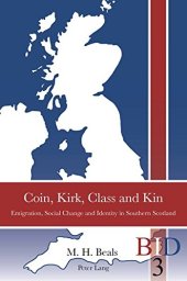 book Coin, Kirk, Class and Kin: Emigration, Social Change and Identity in Southern Scotland