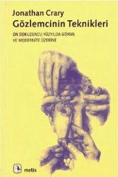 book Gözlemcinin Teknikleri: Ön Dokuzuncu Yüzyılda Görme ve Modernite Üzerine