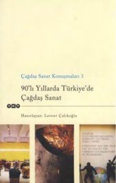 book Çağdaş Sanat Konuşmaları 3: 90'lı Yıllarda Türkiye'de Çağdaş Sanat