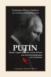 book Putin: dentro i segreti dell’uomo venuto dal buio  da San Pietroburgo all’Ucraina