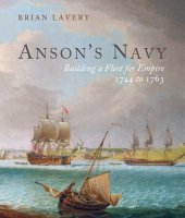 book ANSON'S NAVY;BUILDING A FLEET FOR EMPIRE 1744-1763