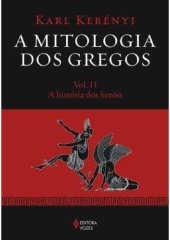 book A Mitologia dos Gregos Vol. II - A história dos heróis