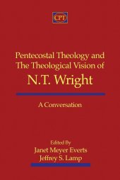book Pentecostal Theology and the Theological Vision of N.T. Wright: A Conversation