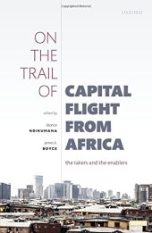 book On the Trail of Capital Flight from Africa: The Takers and the Enablers