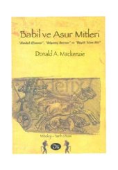 book Babil ve Asur Mitleri: Marduk Efsanesi, Gılgamış Destanı ve Büyük Tufan Miti