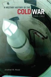 book A military history of the Cold War, 1944-1962