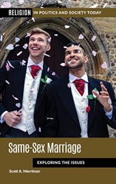 book Same-Sex Marriage: Exploring the Issues (Religion in Politics and Society Today)