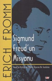 book Sigmund Freud'un Misyonu: Freud'un Kişiliği ve Etkileri Üzerine Bir İnceleme