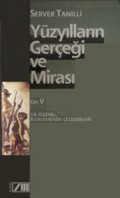 book Yüzyılların Gerçeği ve Mirası Cilt V - 19. Yüzyıl: İlerlemenin Çelişmeleri