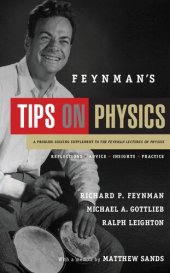 book Feynman’s Tips On Physics. A problem-solving supplement to The Feynman Lectures on Physics