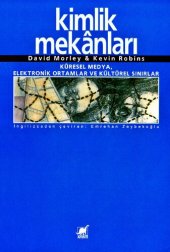 book Kimlik Mekanları: Küresel Medya, Elektronik Ortamlar ve Kültürel Sınırlar