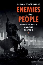 book Enemies Of The People: Hitler's Critics And The Gestapo