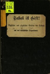 book Tabak ist Gift! Physischer und psychischer Einfluss auf den menschlichen Organismus : Ergebnisse wissenschaftlicher Untersuchungen, in verschiedenen Ländern gesammelt