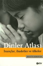 book Dinler Atlası: İnançlar, İbadetler ve Ülkeler