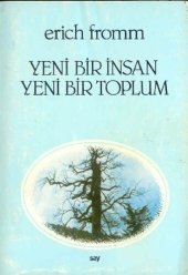 book Yeni Bir İnsan Yeni Bir Toplum: Yanılsama Zincirlerinin Ötesinde