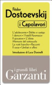 book I capolavori: L'adolescente-Delitto e castigo-I demoni-I fratelli Karamazov-Il giocatore- L'idiota-Memorie dal sottosuolo-Le notti bianche-Racconti-Il sosia-Umiliati e offesi