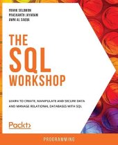 book The SQL Workshop: Learn to create, manipulate and secure data and manage relational databases with SQL