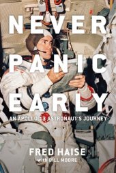 book Never Panic Early : An Apollo 13 Astronaut's Journey