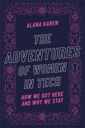 book The Adventures of Women in Tech: How We Got Here and Why We Stay