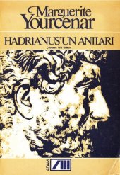 book Hadrianus'un Anıları - Hadrianus'un Anılarının Yazılması Üzerine Düşünceler