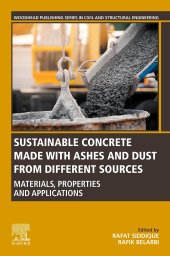 book Sustainable Concrete Made with Ashes and Dust from Different Sources: Materials, Properties and Applications