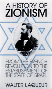 book A History of Zionism: From the French Revolution to the Establishment of the State of Israel