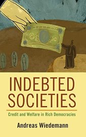 book Indebted Societies: Credit and Welfare in Rich Democracies