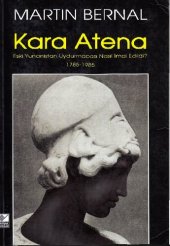 book Kara Atena: Eski Yunanistan Uydurmacası Nasıl İmal Edildi? 1785-1965