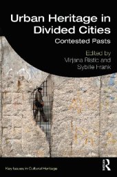 book Urban Heritage in Divided Cities: Contested Pasts