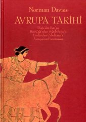 book Avrupa Tarihi: Doğu'dan Batı'ya, Buz Çağı'ndan Soğuk Savaş'a, Urallar'dan Cebelitarık'a Avrupa'nın Panoraması