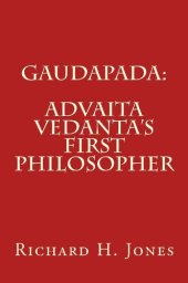 book Gaudapada: Advaita Vedanta's First Philosopher