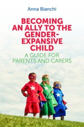 book Becoming an Ally to the Gender-Expansive Child : A Guide for Parents and Carers