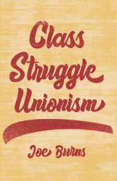 book Class Struggle Unionism