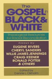 book The Gospel in Black & White: Theological Resources for Racial Reconciliation