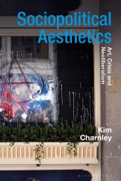 book Sociopolitical Aesthetics: Art, Crisis and Neoliberalism