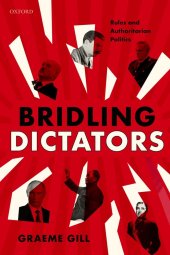 book Bridling Dictators: Rules and Authoritarian Politics