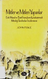 book Mitler ve Mitleri Yapanlar: Eski Masal ve Batıl İnançların Karşılaştırmalı Mitoloji Tarafından İncelenmesi